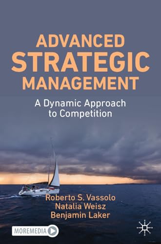 Advanced Strategic Management: A Dynamic Approach to Competition (Kindle Edition)