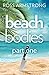 Beach Bodies: Part One