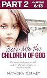 Born into the Children of God: Part 2 of 3: My life in a religious sex cult and my struggle for survival on the outside