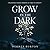 Grow In The Dark by Deonte Burton