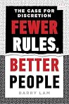 Fewer Rules, Bett...