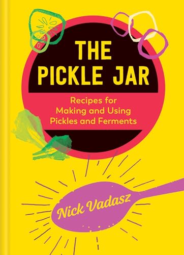 The Pickle Jar: Recipes for Making and Using Pickles and Ferments from the Award-Winning Brand Vadasz (Kindle Edition)