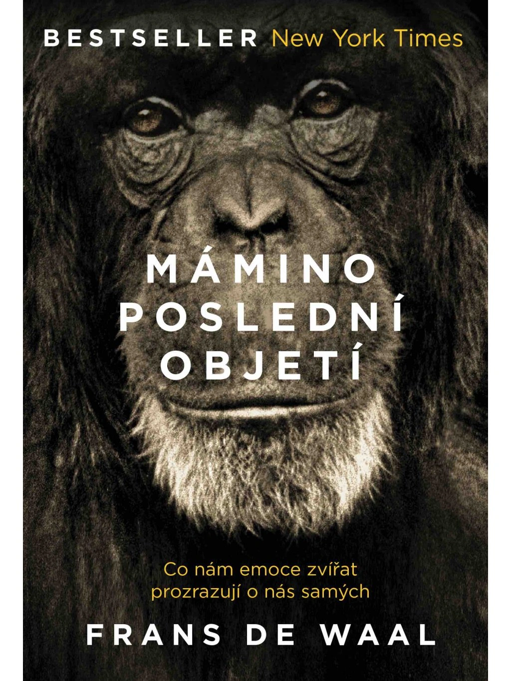 Mámino poslední objetí: Co nám emoce zvířat prozrazují o nás samých