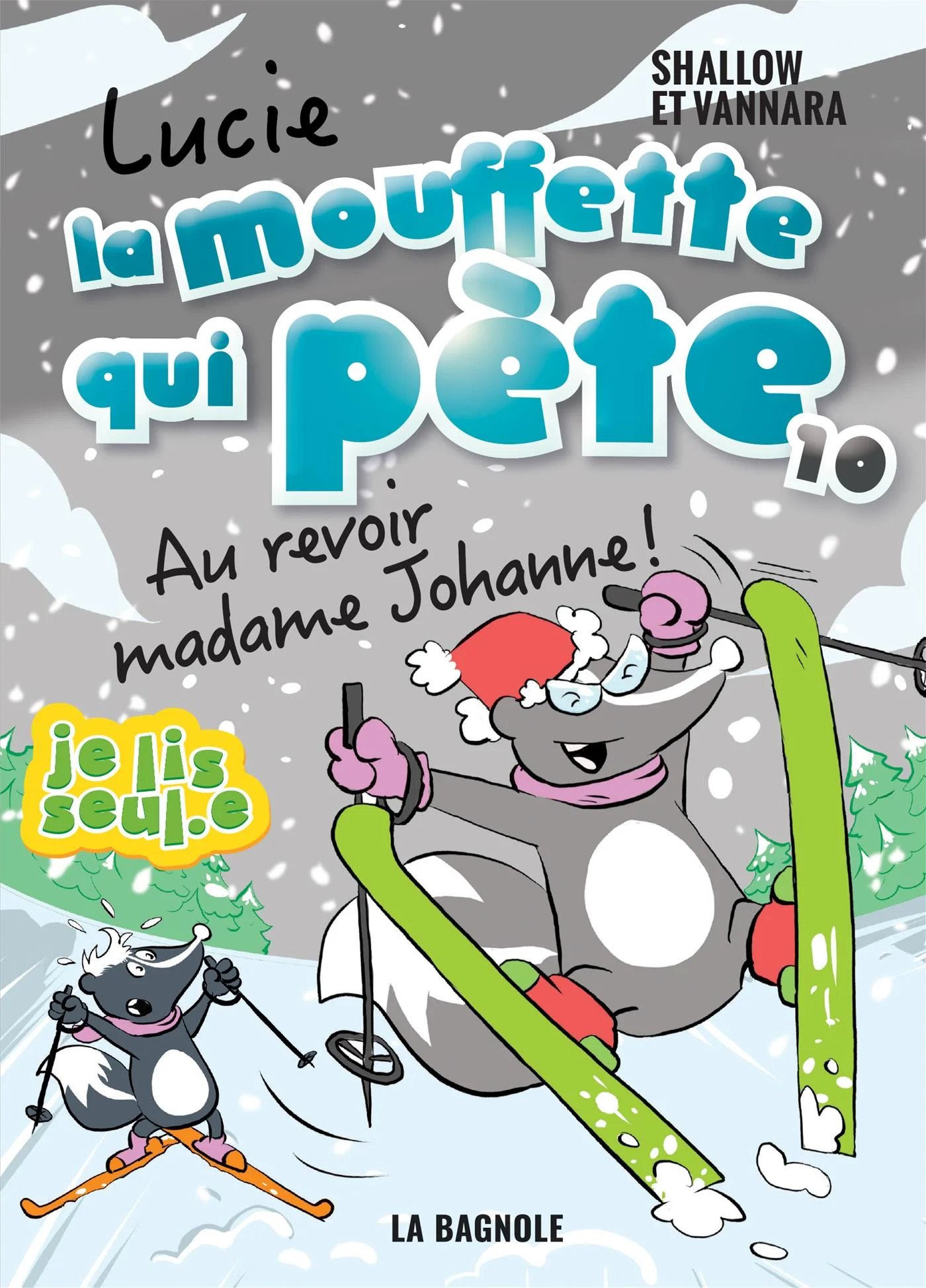 Lucie la mouffette qui pète: Tome 10