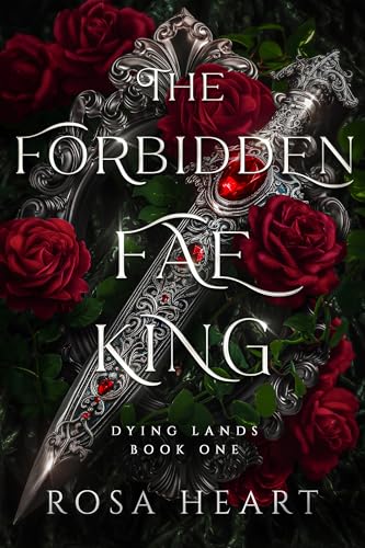 The Forbidden Fae King (Dying Lands, #1)
