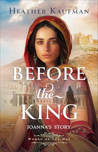 Before the King: Joanna's Story (Women of the Way, #2)