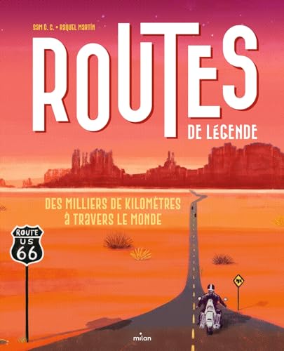 Routes de légende: Des milliers de kilomètres à travers le monde (Hardcover)