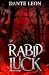 Rabid Luck