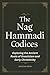 The Nag Hammadi Codices: Exploring the Ancient Roots of Gnosticism and Early Christianity