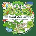En haut des arbres: La vie dans la canopée