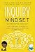 Inquiry Mindset by Trevor MacKenzie