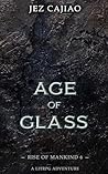 Age of Glass: A D...