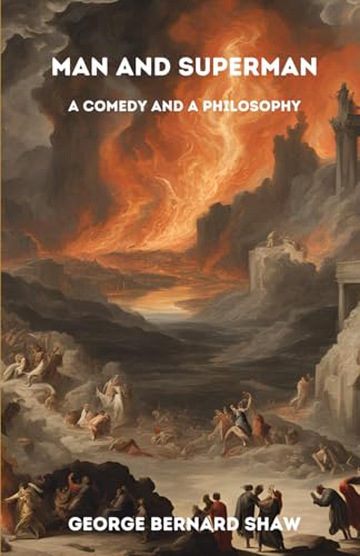 Man and Superman: A Comedy and a Philosophy