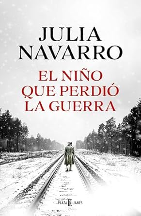 Portada de El niño que perdió la guerra, de Julia Navarro