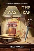 The Wasp Trap (The Charlotte&#x27;s War Trilogy Book 3) 