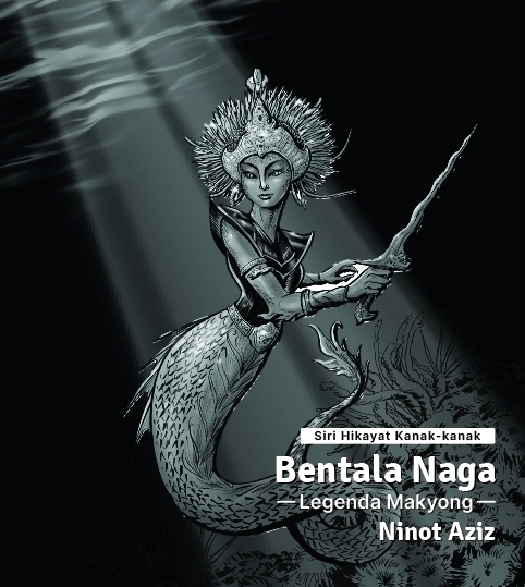 Siri Hikayat Kanak-kanak: Bentala Naga -Legenda Makyong- (Paperback)