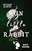 Run, Little Rabbit (Blood &...