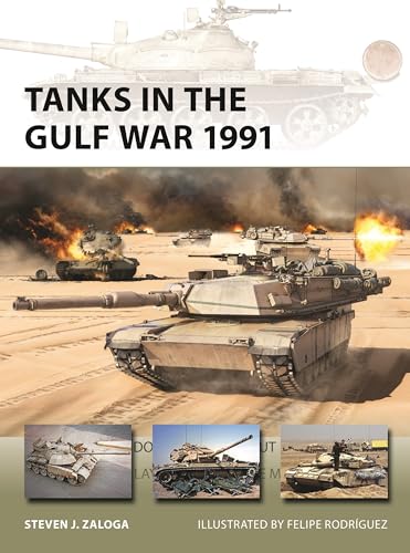 Tanks in the Gulf War 1991 (New Vanguard #337)