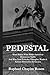 Pedestal: What Makes Americ...