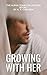Growing with Her: The Alpha Team Collection Book 1