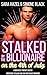 Stalked by the Billionaire ...