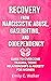 Recovery from narcissistic abuse, gaslighting and codependency: Guide to overcome trauma, toxic relationships & anxiety for women