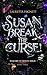 Susan, Break The Curse! (Welcome To Midlife Magic)