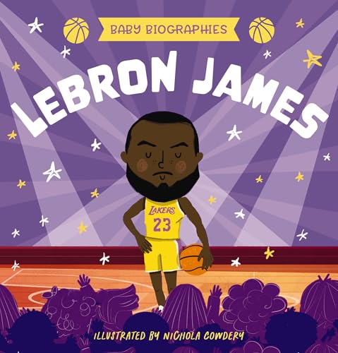 Baby Biographies: LeBron James: My Baby’s Introduction to the Basketball Legend (Board Book)