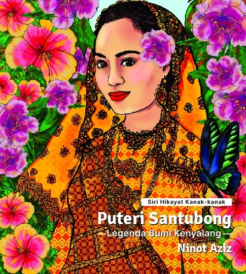 Siri Hikayat Kanak-kanak: Puteri Santubong -Legenda Bumi Kenyalang- (Paperback)