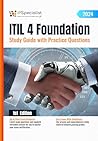 ITIL 4 Foundation - Study Guide with Practice Questions: 1st Edition - 2024