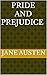 PRIDE and PREJUDICE