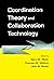 Coordination Theory and Collaboration Technology