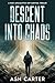 Descent Into Chaos  by Ash Carter