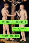 Cointeligencia by Ethan Mollick