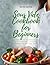 Sous Vide Cookbook for Beginners: Innovative Technique, Easy Everyday Cooking, Perfect Recipes for Home