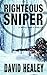 Righteous Sniper: A World War II Thriller (Caje Cole Book 10)