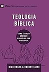 Teologia bíblica: como a igreja ensina o evangelho com fidelidade (9Marcas) (Portuguese Edition)