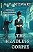 The Headless Corpse: A Heyw...