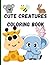 Cute creatures coloring boo...