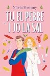 Tu el pebre i jo la sal Tu el pebre i jo la sal