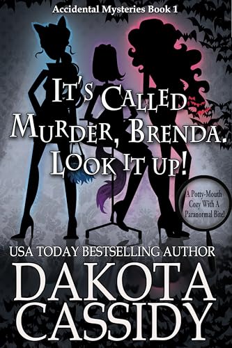The Accidental Detectives: It's Called Murder, Brenda. Look It Up (An Accidental Detective Mystery Book 1)