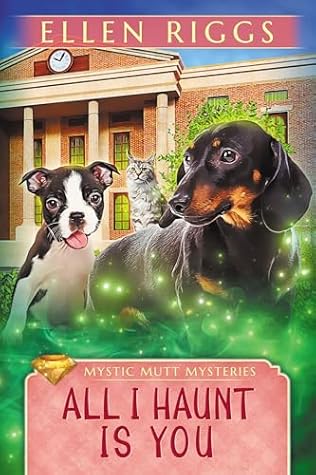 All I Haunt Is You (Mystic Mutt Mysteries #3.5)