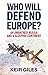 Who Will Defend Europe?: An Awakened Russia and a Sleeping Continent