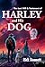 The Last Will & Testament of HARLEY and His DOG — by Rick Ben... by Rick Bennett