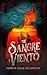 De Sangre y Viento (Spanish Edition)
