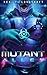 Mutant Alley by Rex T. Loveshaft Mutant Alley by Rex T. Loveshaft