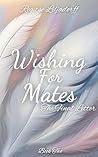 Book cover for Wishing For Mates : The Final Letter