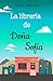 La librería de doña Sofía: Un romance feelgood ambientado en Barcelona (Sucedió en Barcelona) (Spanish Edition)