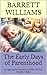 The Early Days of Parenthood: Navigating the Transition to Life with Your Newborn Baby (Heartfelt Journeys: Navigating Motherhood and Family Dynamics Book 1)