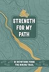 Strength for My Path by Maureen E. Wise